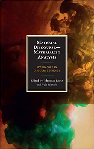 Material Discourse_Materialist Analysis:  Approaches in Discourse Studies